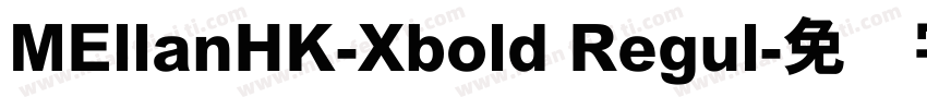 MEllanHK-Xbold Regul字体转换